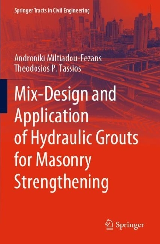Бумажная книга «Mix-Design and Application of Hydraulic Grouts for Masonry Strengthening», авторов Андроники Мильтиаду-Фезанс, Теодосиос П. Тассиос - фото №1