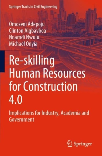 Бумажная книга «Re-skilling Human Resources for Construction 4.0: Implications for Industry, Academia and Government», авторов Клинтон Айгбавбоа, Майкл Ония, Ннамди Нвулу, Омосени Адеподжу - фото №1