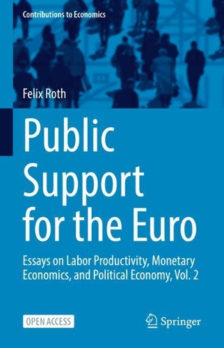 Бумажная книга «Public Support for the Euro: Essays on Labor Productivity, Monetary Economics, and Political Economy, Vol. 2», автор Феликс Рот - фото №1