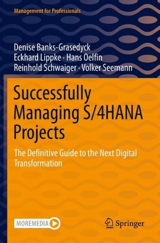 Бумажная книга «Successfully Managing S/4HANA Projects: The Definitive Guide to the Next Digital Transformation», авторов Дениз Бэнкс-Граседик, Экхард Липпке, Ганс Оэльфин, Райнхольд Швайгер, Фолькер Зееманн - фото №1