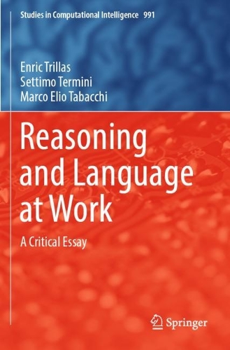 Бумажная книга «Reasoning and Language at Work: A Critical Essay», авторов Энрик Триллас, Марко Элио Табакки, Сеттимо Термини - фото №1