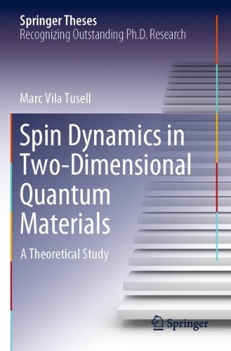 [object Object] «Spin Dynamics in Two-Dimensional Quantum Materials: A Theoretical Study», автор Марк Віла Туселл - фото №1
