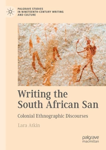 Бумажная книга «Writing the South African San: Colonial Ethnographic Discourses», автор Лара Аткин - фото №1