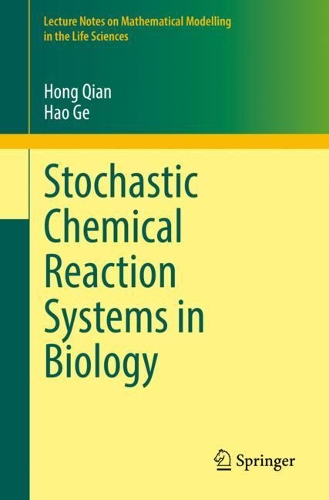 Бумажная книга «Stochastic Chemical Reaction Systems in Biology», авторов Хао Гэ, Хонг Цянь - фото №1