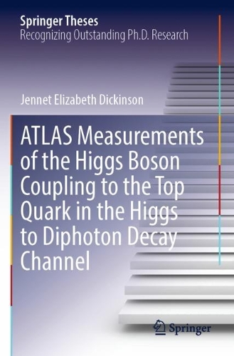 [object Object] «ATLAS Measurements of the Higgs Boson Coupling to the Top Quark in the Higgs to Diphoton Decay Channel», автор Дженнет Елізабет Дікінсон - фото №1