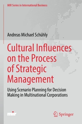 Бумажная книга «Cultural Influences on the Process of Strategic Management: Using Scenario Planning for Decision Making in Multinational Corporations», автор Андреас Михаэль Шюли - фото №1