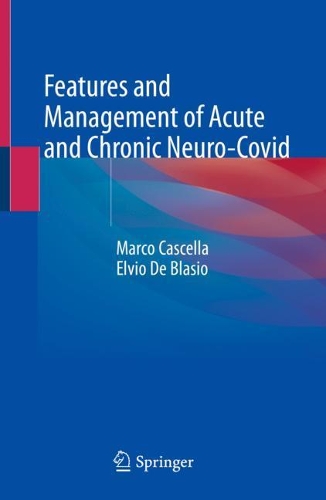 Бумажная книга «Features and Management of Acute and Chronic Neuro-Covid», авторов Эльвио де Блазио, Марко Каскелла - фото №1