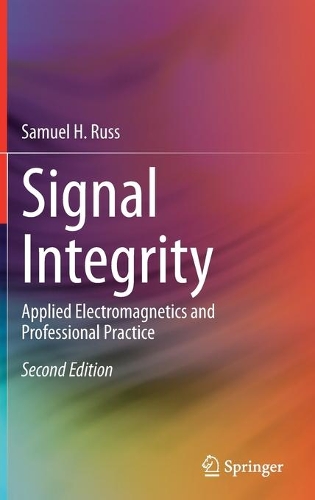 Паперова книга «Signal Integrity: Applied Electromagnetics and Professional Practice», автор Семюел Г. Расс - фото №1