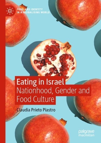 Бумажная книга «Eating in Israel: Nationhood, Gender and Food Culture», автор Клаудия Прието Пиастро - фото №1
