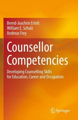 Бумажная книга «Counsellor Competencies: Developing Counselling Skills for Education, Career and Occupation», авторов Андреас Фрей, Бернд-Йоахим Эртельт, Уильям Э. Шульц - фото №1