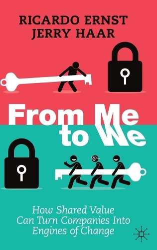 Бумажная книга «From Me to We: How  Shared Value Can Turn Companies Into Engines of Change», авторов Джерри Хаар, Рикардо Эрнст - фото №1