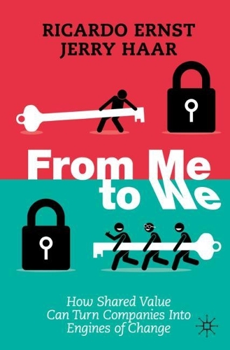 Бумажная книга «From Me to We: How  Shared Value Can Turn Companies Into Engines of Change», авторов Джерри Хаар, Рикардо Эрнст - фото №1