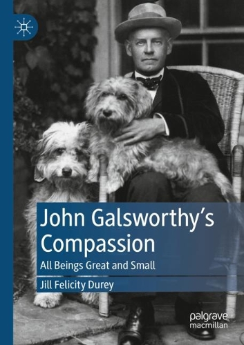 Бумажная книга «John Galsworthy’s Compassion: All Beings Great and Small», автор Джилл Фелисити Дюрей - фото №1