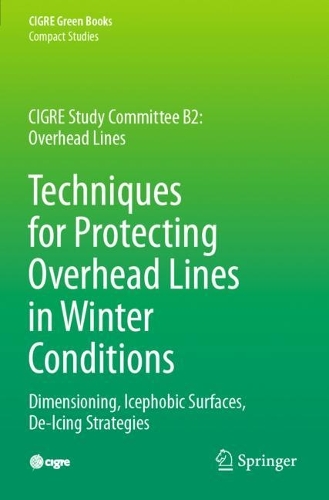 Бумажная книга «Techniques for Protecting Overhead Lines in Winter Conditions: Dimensioning, Icephobic Surfaces, De-Icing Strategies», авторов Масуд Фарзанех, Уильям А. Чисхолм - фото №1