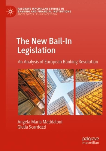 Бумажная книга «The New Bail-In Legislation: An Analysis of European Banking Resolution», авторов Анджела Мария Маддалони, Джулия Скардоцци - фото №1