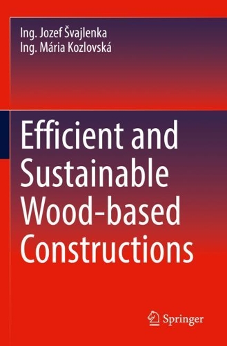 Паперова книга «Efficient and Sustainable Wood-based Constructions», авторів Інж. Йозеф Швайленка, Інж. Марія Козловська - фото №1