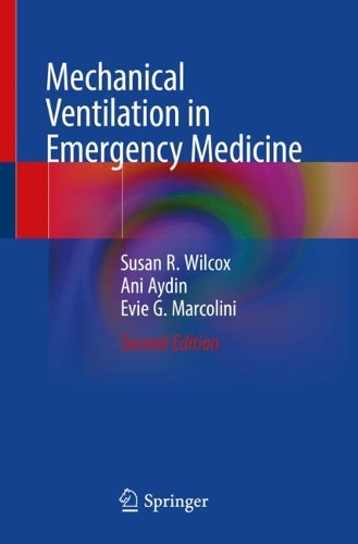 Бумажная книга «Mechanical Ventilation in Emergency Medicine», авторов Ани Айдин, Эви Дж. Марколини, Сьюзен Р. Уилкокс - фото №1