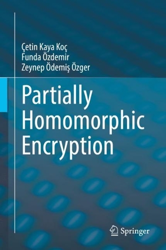 [object Object] «Partially Homomorphic Encryption», авторів Фунда Оздемір, Зейнеп Одеміш Озгер, Четин Кайя Коч - фото №1