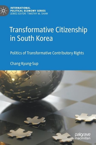 Бумажная книга «Transformative Citizenship in South Korea: Politics of Transformative Contributory Rights», автор Чан Кюн Суп - фото №1