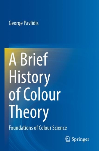 Бумажная книга «A Brief History of Colour Theory: Foundations of Colour Science», автор Джордж Павлидис - фото №1