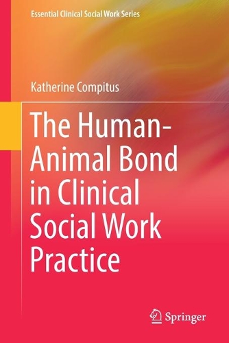 Бумажная книга «The Human-Animal Bond in Clinical Social Work Practice», автор Кэтрин Компитус - фото №1