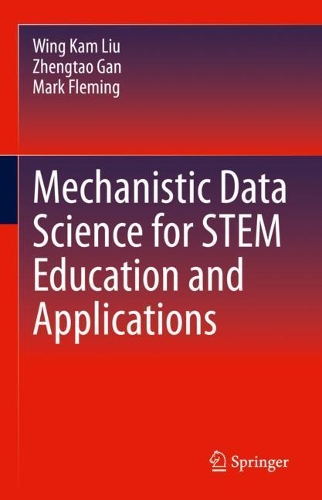 [object Object] «Mechanistic Data Science for STEM Education and Applications», авторів Марк Флемінг, Вінг Кам Лю, Чжентао Гань - фото №1