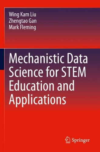 [object Object] «Mechanistic Data Science for STEM Education and Applications», авторів Марк Флемінг, Вінг Кам Лю, Чжентао Гань - фото №1