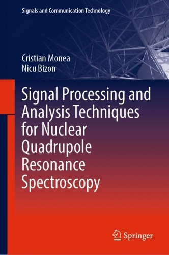 [object Object] «Signal Processing and Analysis Techniques for Nuclear Quadrupole Resonance Spectroscopy», авторов Кристиан Монеа, Нику Бизон - фото №1