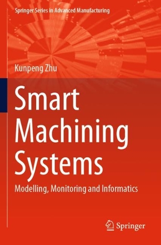 Бумажная книга «Smart Machining Systems: Modelling, Monitoring and Informatics», автор Кунпэн Чжу - фото №1