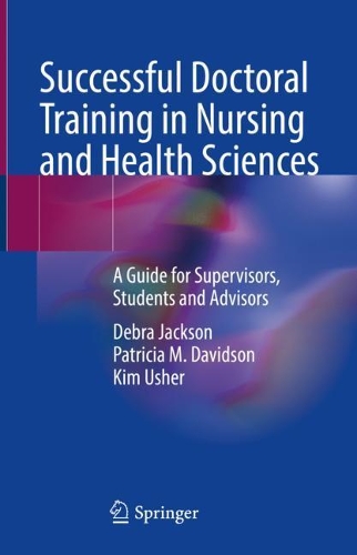 Паперова книга «Successful Doctoral Training in Nursing and Health Sciences: A Guide for Supervisors, Students and Advisors», авторів Дебра Джексон, Кім Ашер, Патриція М. Девідсон - фото №1
