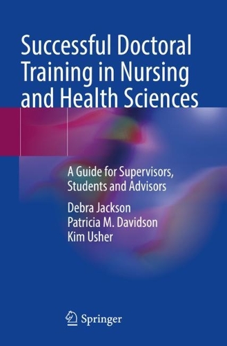 Бумажная книга «Successful Doctoral Training in Nursing and Health Sciences: A Guide for Supervisors, Students and Advisors», авторов Дебра Джексон, Ким Ашер, Патриция М. Дэвидсон - фото №1