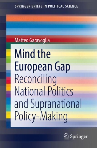 Бумажная книга «Mind the European Gap: Reconciling National Politics and Supranational Policy-Making», автор Маттео Гараволья - фото №1