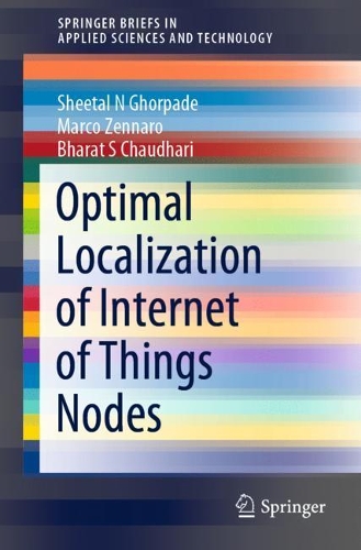 [object Object] «Optimal Localization of Internet of Things Nodes», авторів Бхарат С. Чаудхарі, Марко Дзеннаро, Шитал Н Гхорпаде - фото №1