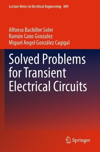Паперова книга «Solved Problems for Transient Electrical Circuits», авторів Альфонс Бачіллер Солер, Мігель Анхель Гонсалес Кагігаль, Рамон Кано Гонсалес - фото №1