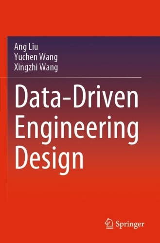 [object Object] «Data-Driven Engineering Design», авторів Анг Лю, Сінчжі Ван, Ючен Ван - фото №1