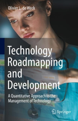Бумажная книга «Technology Roadmapping and Development : A Quantitative Approach to the Management of Technology», автор Оливье Л. де Век - фото №1