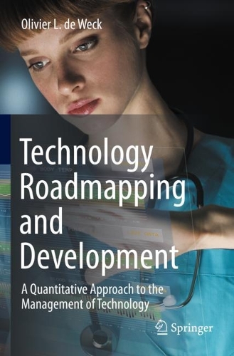 Паперова книга «Technology Roadmapping and Development : A Quantitative Approach to the Management of Technology», автор Олів'є Л. де Век - фото №1