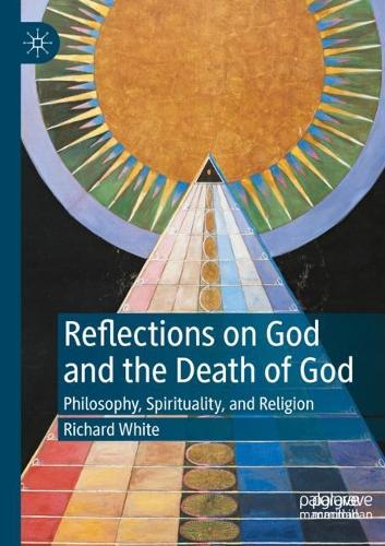 Бумажная книга «Reflections on God and the Death of God: Philosophy, Spirituality, and Religion», автор Ричард Уайт - фото №1