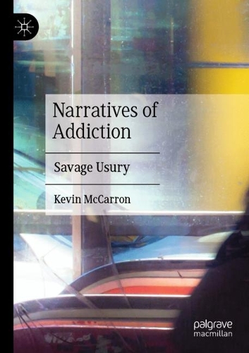 Бумажная книга «Narratives of Addiction: Savage Usury», автор Кевин МакКаррон - фото №1