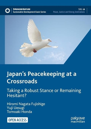 Паперова книга «Japan’s Peacekeeping at a Crossroads: Taking a Robust Stance or Remaining Hesitant?», авторів Хіромі Наґата Фуджісіґе, Томоакі Хонда, Юдзі Уесугі - фото №1