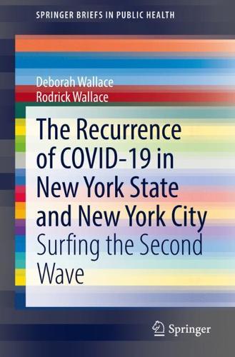 Бумажная книга «The Recurrence of COVID-19 in New York State and New York City: Surfing the Second Wave», авторов Дебора Уоллес, Родрик Уоллес - фото №1