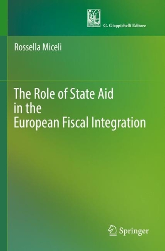 Бумажная книга «The Role of State Aid in the European Fiscal Integration», автор Росселла Мицели - фото №1