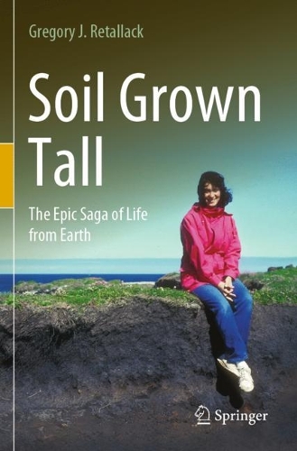 Паперова книга «Soil Grown Tall: The Epic Saga of Life from Earth», автор Грегорі Дж. Реталлак - фото №1