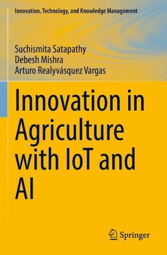 [object Object] «Innovation in Agriculture with IoT and AI», авторов Артуро Реаливаскес Варгас, Дебеш Мишра, Сучисмита Сатапати - фото №1