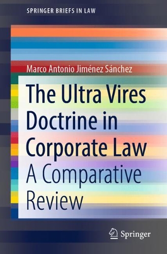 Бумажная книга «The Ultra Vires Doctrine in Corporate Law: A Comparative Review», автор Марко Антонио Хименес Санчес - фото №1