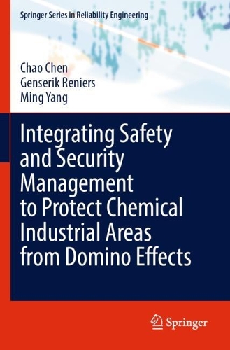[object Object] «Integrating Safety and Security Management to Protect Chemical Industrial Areas from Domino Effects», авторов Чао Чэнь, Генсерик Ренье, Минг Янг - фото №1