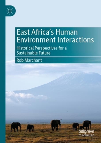 Паперова книга «East Africa’s Human Environment Interactions: Historical Perspectives for a Sustainable Future», автор Роб Марчант - фото №1