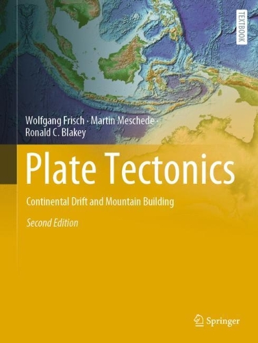 Бумажная книга «Plate Tectonics: Continental Drift and Mountain Building», авторов Мартин Мешеде, Рональд К. Блейки, Вольфганг Фриш - фото №1