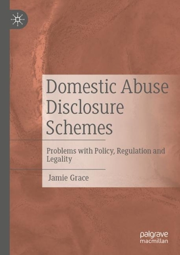 Бумажная книга «Domestic Abuse Disclosure Schemes: Problems with Policy, Regulation and Legality», автор Джейми Грейс - фото №1