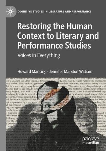 Бумажная книга «Restoring the Human Context to Literary and Performance Studies: Voices in Everything», авторов Говард Мансинг, Дженнифер Марстон Уильям - фото №1